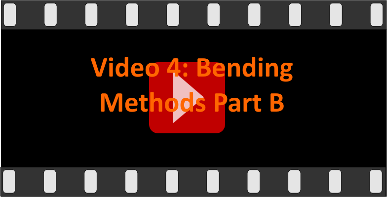 Video 4: Bending methods part B