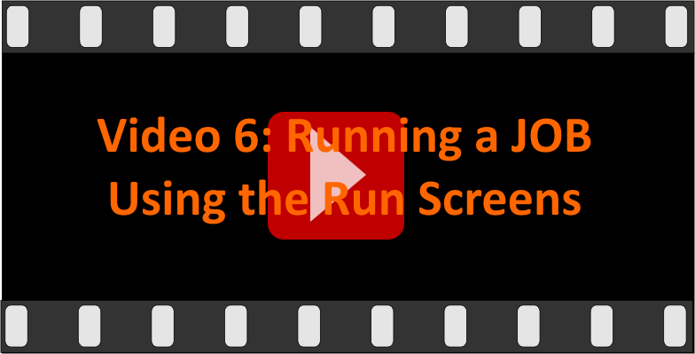 Video 6: Running a job using the run screens
